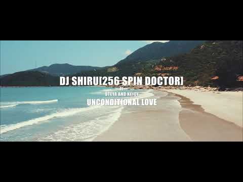 Oteya - Unconditional Love Ft Dj Shiru & Keicy