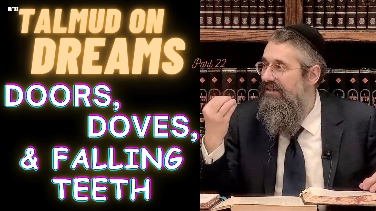 "Doors, Doves, and Falling Teeth" Episode #22 Talmud on DREAMS. Brachot, Chapter 9, Page 56a thumbnail