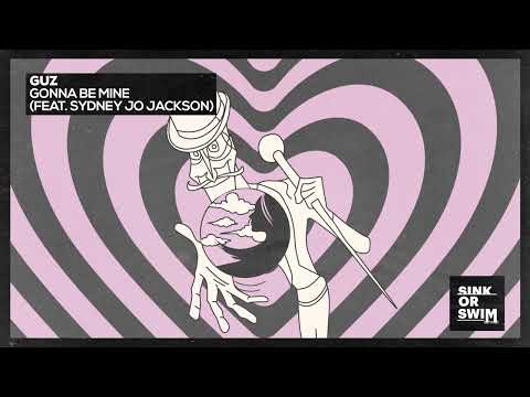 GUZ - Gonna Be Mine (feat. Sydney Jo Jackson) [Official Audio]