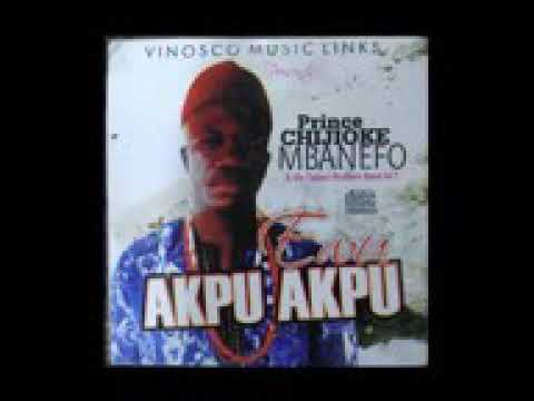 Chijioke mbanefo-Ewu Akpu Akpu