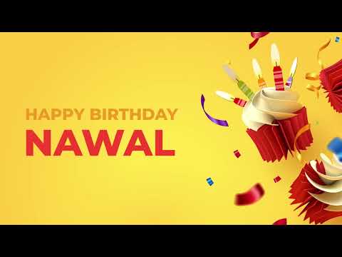 Happy Birthday NAWAL ! - Happy Birthday Song made especially for You! 🥳