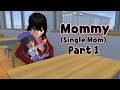 Mommy (Single Mom) Part 1 | emotional story | Sakura  School Simulator