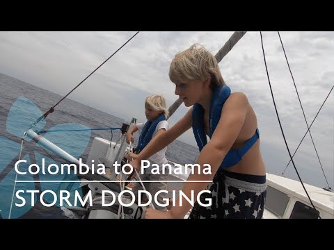 Dodging Storms (Colombia to Panama) - Episode 11