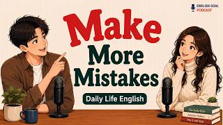 English Podcast for Daily Life English Conversation | Talk About Mistakes | Easy English