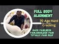 Full Body Alignment 70 Age Hard Cracking Neck Back Hand Pain