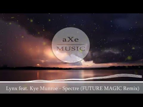 Lynx feat. Kye Munroe - Spectre (FUTURE MAGIC Remix)