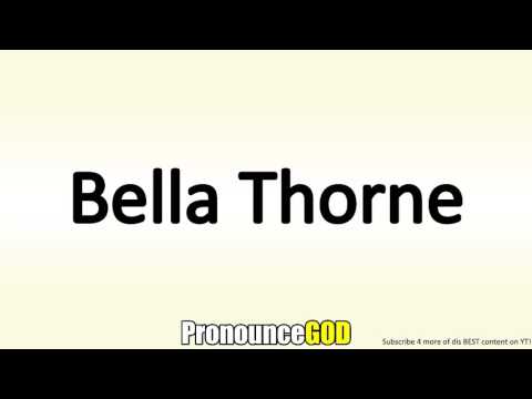 How To Pronounce Bella Thorne