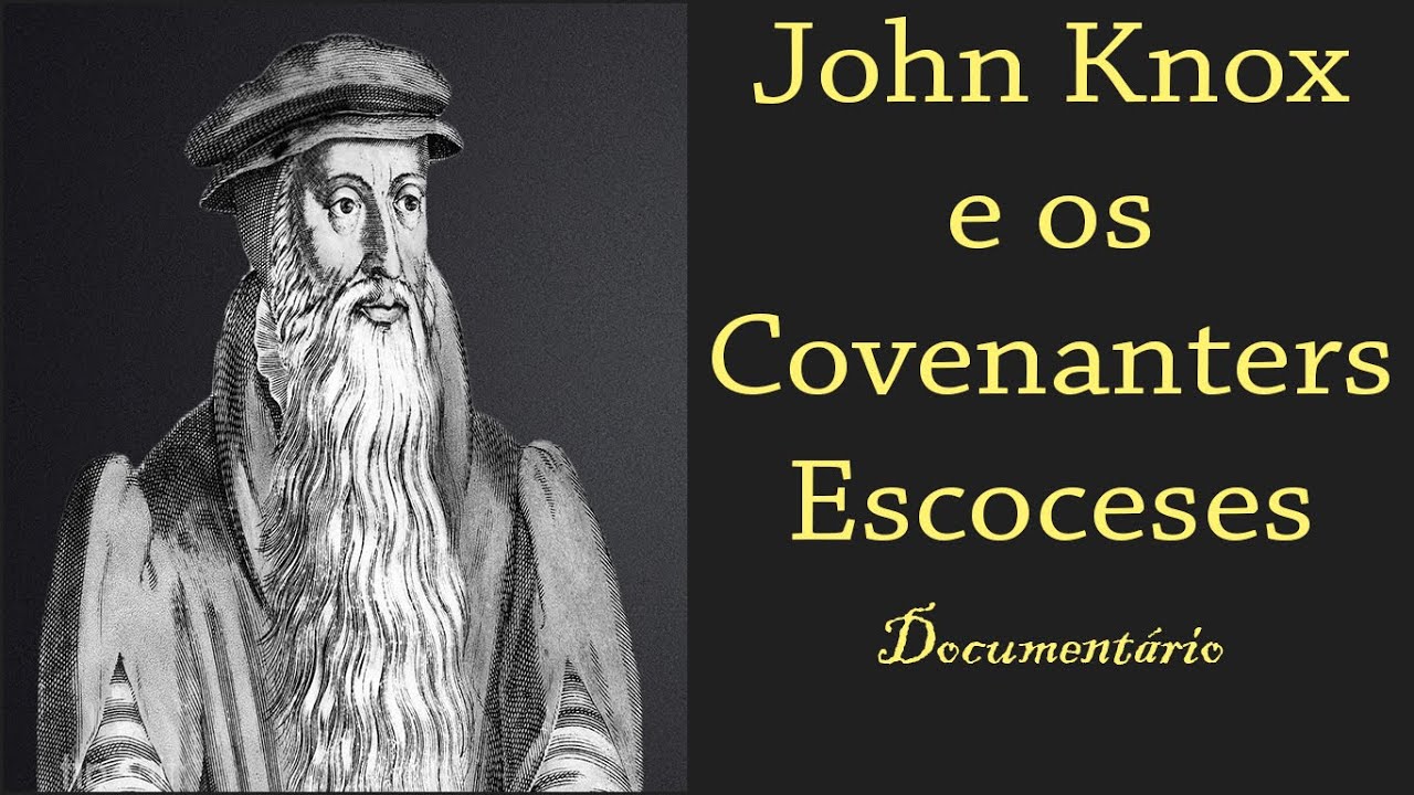 Documentário | John Knox e os Covenanters Escoceses (Dublado)