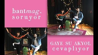 Bant Mag. Soruyor, Gaye Su Akyol IBAN'ları Alıp Cevaplıyor