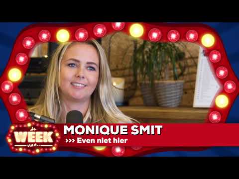 De week van Monique Smit: "even niet hier"