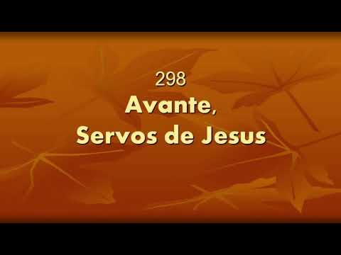 Harpa Cristã 298 - Avante, Servos De Jesus