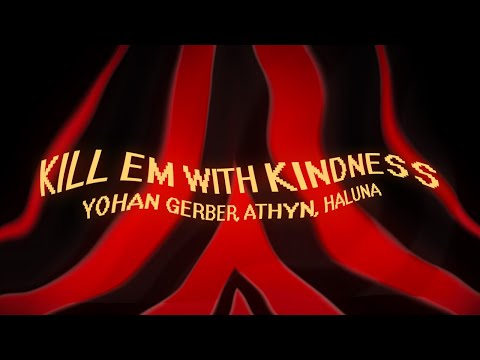 Yohan Gerber, ATHYN & HALUNA - Kill Em With Kindness (Lyrics) [Magic Music]