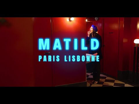 Matild - Paris Lisbonne