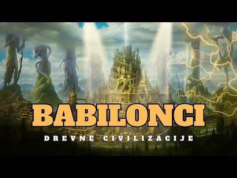 BABILONCI: Kompletna Istorija Drevne Civilizacije | Marduk, Hamurabi, Viseći Vrtovi