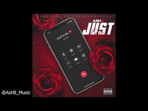 Ash B - Just For Me