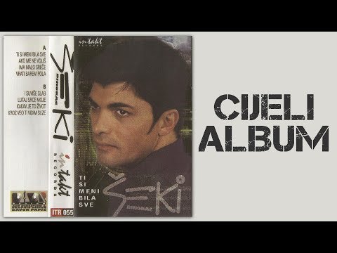 Seki Bihorac - Ti si meni bila sve - CIJELI ALBUM - (Audio 2001)