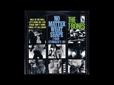 No Matter What Shape (Your Stomach's In) (01/12) / The T-Bones