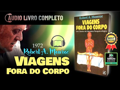 Áudio Livro COMPLETO: Robert A. Monroe - Viagens Fora do Corpo - Português PT BR (Best-seller)