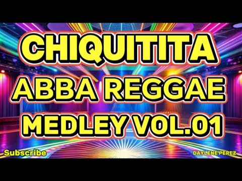 CHIQUITITA ABBA REGGAE 💥 NONSTOP MEDLEY VOL.01🔥 #nocopyrightmusic #remix #remix2025