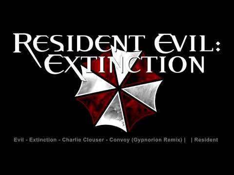 Resident Evil  Extinction   Charlie Clouser   Convoy Gypnorion Remix