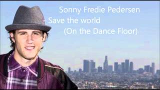 Sonny Fredie Pedersen - Save The world (On the Dance Floor)