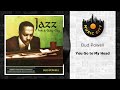 Bud Powell - You Go to My Head | Official Audio