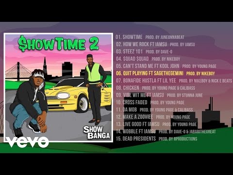 Show Banga - Quit Playing (Audio) ft. Sage The Gemini