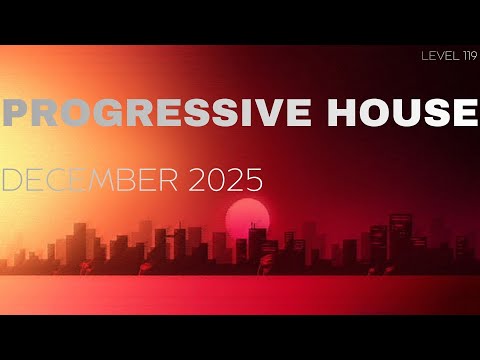 Deep Progressive House Mix Level 119 / Best Of December 2025