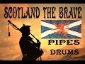 SCOTLAND THE BRAVE ~ PIPES & DRUMS.( HD ...