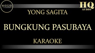 Download lagu YONG SAGITA BUNGKUNG PASUBAYA - KARAOKE mp3