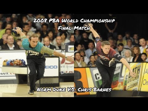 2008 PBA World Championship Final Match - Norm Duke V.S. Chris Barnes