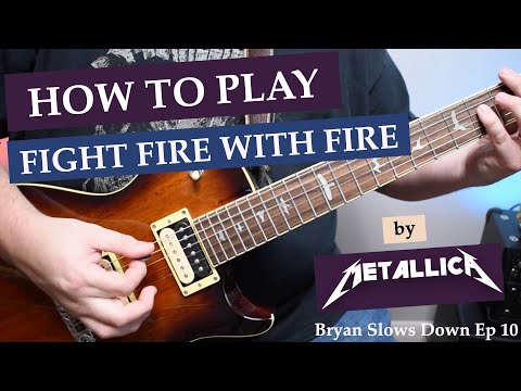 Bryan Slows Down Fight Fire With Fire by Metallica (guitar | how to play)