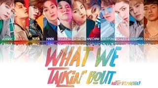*PLAY ON x5/75 SPEED* NCT 127 - What We Talkin’ Bout (Ft.MARTEEN) (Color Coded Eng) Lyrics