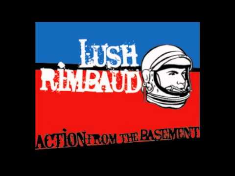 Lush Rimbaud - 1.Action/Basement (from Action from the basement - CD/2007)