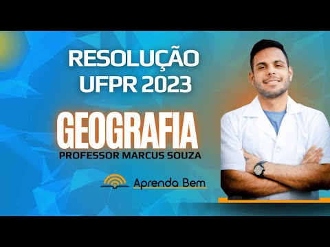 UFPR 2023 | GEOGRAFIA - Resolução das questões