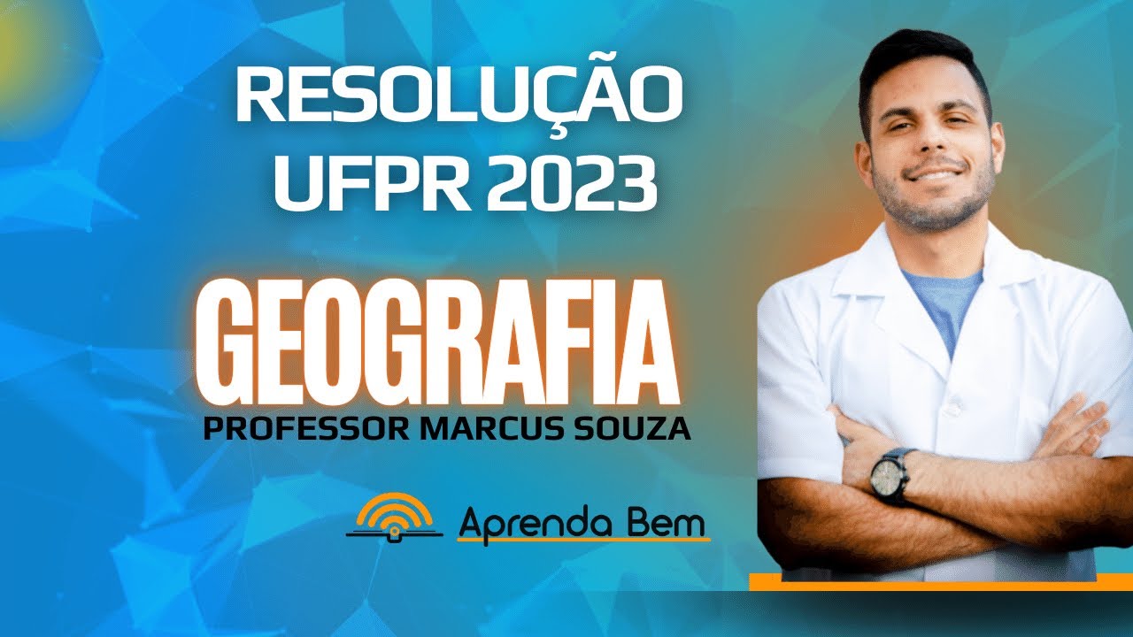 UFPR 2023 | GEOGRAFIA - Resolução das questões