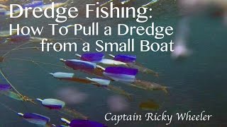 Dredge Fishing: How To Pull A Dredge On A Small Boat