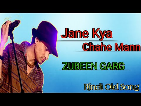 Jane Kya Chahe Mann !!Zubeen Garg || Pyear ke Side effect || Zubeen garg Old Hindi song