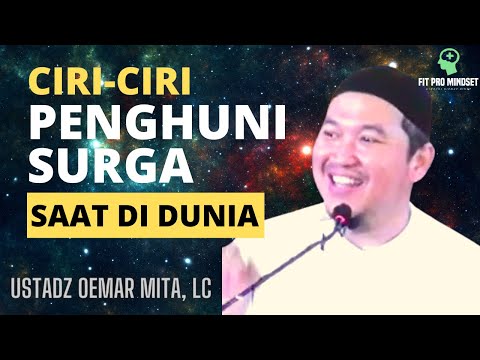 Ceramah Sejuk Tentang Ciri Penduduk Surga Saat Di Dunia | Ustadz Oemar Mita.