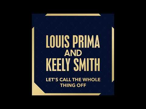 Louis Prima & Keely Smith - Let's Call The Whole Thing Off
