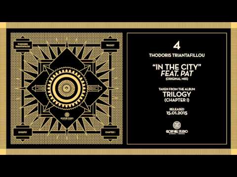 04 Thodoris Triantafillou - In The City Feat  Pat (Original Mix)   TRILOGY (CHAPTER I)