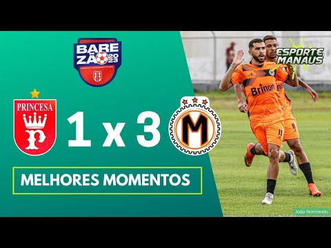 PRINCESA 1 x 3 MANAUARA | MELHORES MOMENTOS | SEMIFINAL DO AMAZONENSE 2023 (IDA)