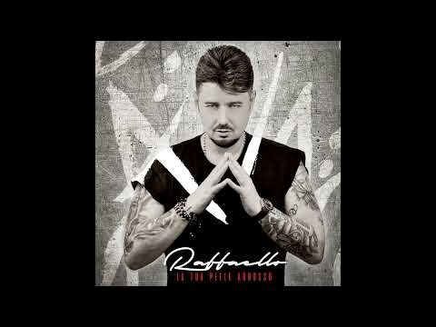 Raffaello - La tua pelle addosso