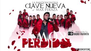 La Bandononona Clave Nueva De Max Peraza- Amor Perdido (2016)