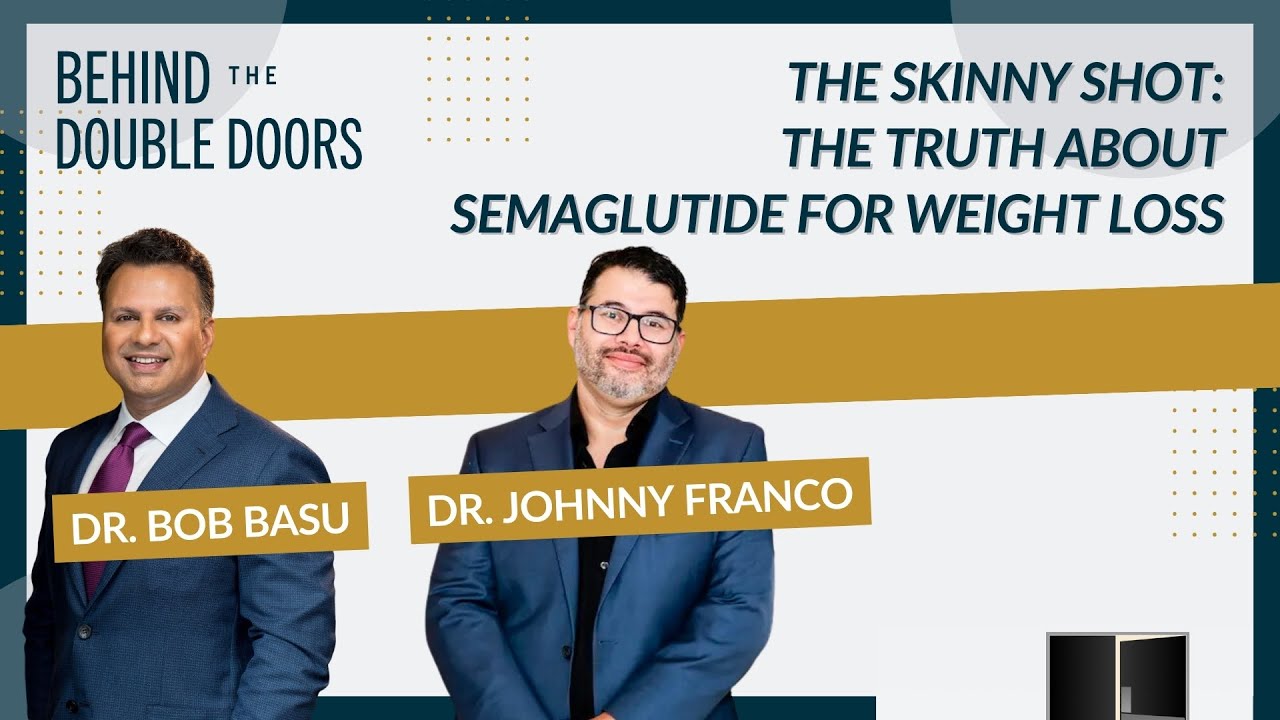 The Skinny Shot: The Truth About Semaglutide for Weight Loss with Dr. Johnny Franco