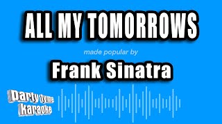 Frank Sinatra - All My Tomorrows (Karaoke Version)
