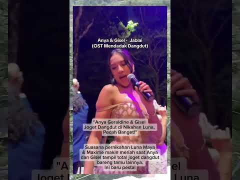 "Anya Geraldine & Gisel Joget Dangdut di Nikahan Luna, Pecah Banget!" #LunaMaxime #AnyaGeraldine