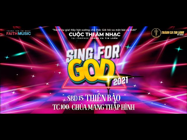 SING FOR GOD 2021 | SBD 15 - THIÊN BẢO | THÁNH CA 100: CHÚA MANG THẬP HÌNH