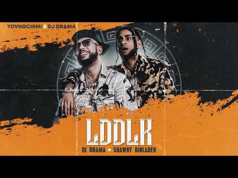 YOVNGCHIMI x Shawny Binladen - LDDLK w/ DJ Drama (Lyric Video)