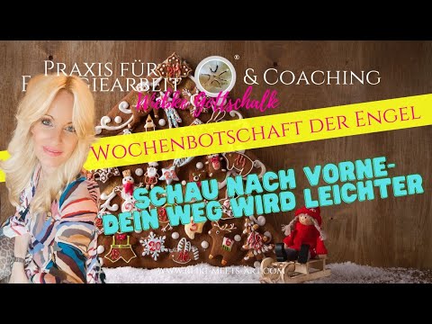 SCHAU NACH VORNE - DEIN WEG WIRD LEICHTER - Wochenbotschaft der Engel vom 21.11. -04.12.2022